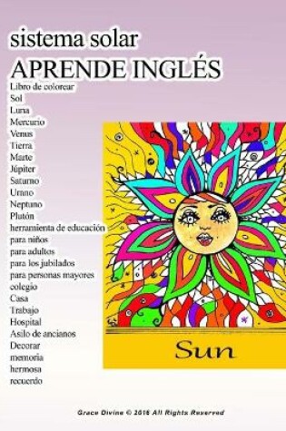 Cover of sistema solar APRENDE INGLÉS Libro de colorear Sol Luna Mercurio Venus Tierra Marte Júpiter Saturno Urano Neptuno Plutón herramienta de educación para niños para adultos para los jubilados para personas mayores