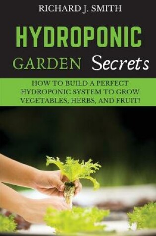 Cover of Hydroponic Garden Secrets