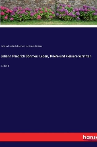 Cover of Johann Friedrich Böhmers Leben, Briefe und kleinere Schriften