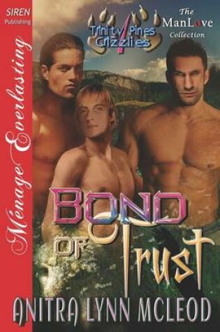 Cover of Bond of Trust [Trinity Pines Grizzlies 1] (Siren Publishing Menage Everlasting Manlove)