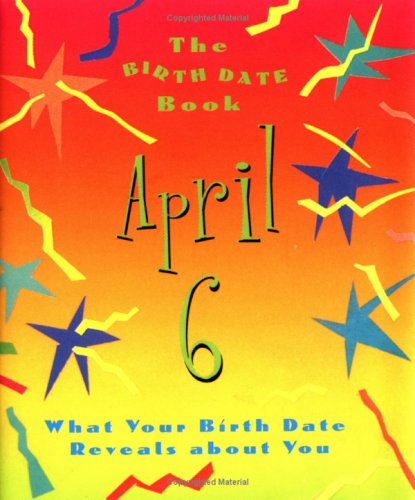 Book cover for The Birth Date Book April 6