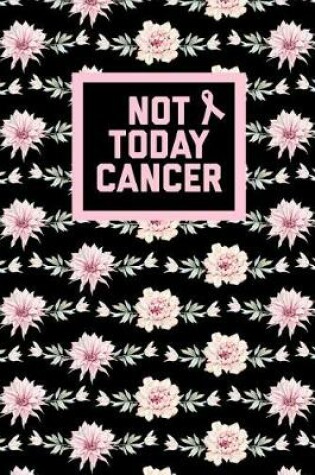 Cover of Not Today Cancer