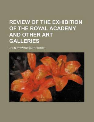 Book cover for Review of the Exhibition of the Royal Academy and Other Art Galleries