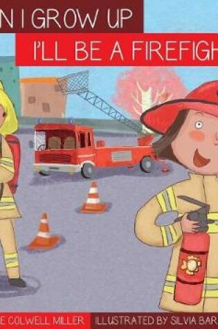 Cover of I'll Be a Firefighter