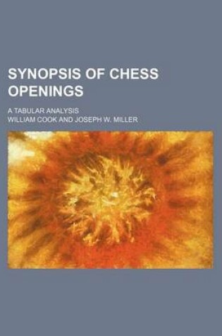 Cover of Synopsis of Chess Openings; A Tabular Analysis