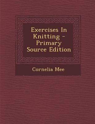 Book cover for Exercises in Knitting - Primary Source Edition