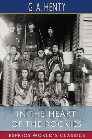 Cover of In the Heart of the Rockies (Esprios Classics)