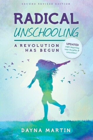 Cover of Radical Unschooling - A Revolution Has Begun-Revised Edition
