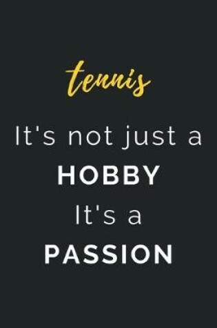 Cover of Tennis It's not just a Hobby It's a Passion