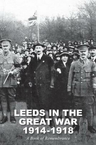 Cover of Leeds in the Great War 1914-1918