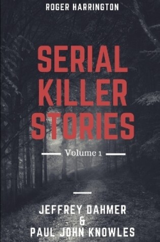 Cover of Serial Killer Stories Volume 1