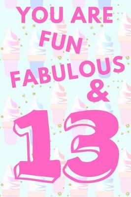 Book cover for You Are Fun Fabulous & 13