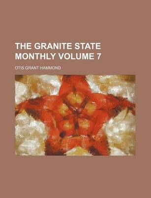 Book cover for The Granite State Monthly Volume 7