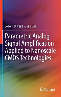 Book cover for Parametric Analog Signal Amplification Applied to Nanoscale CMOS Technologies