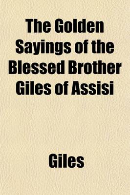 Book cover for The Golden Sayings of the Blessed Brother Giles of Assisi