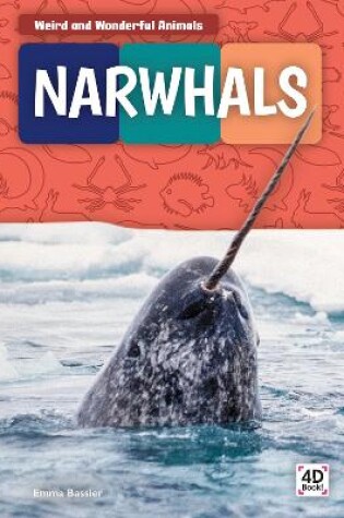 Cover of Weird and Wonderful Animals: Narwhals