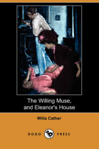 Cover of The Willing Muse, and Eleanor's House (Dodo Press)