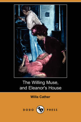 Book cover for The Willing Muse, and Eleanor's House (Dodo Press)