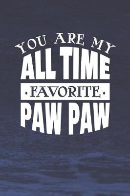 Book cover for You Are My All Time Favorite Paw Paw