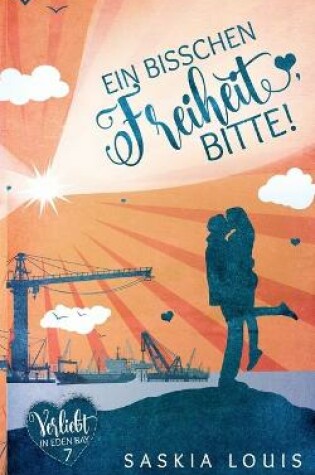 Cover of Ein bisschen Freiheit, bitte! (Verliebt in Eden Bay 7) (Chick-Lit;Liebesroman)