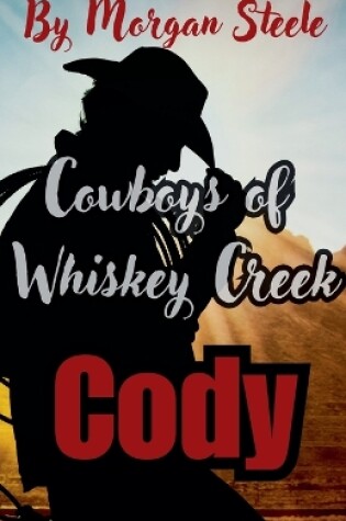 Cover of Cowboys of Whiskey Creek "Cody"