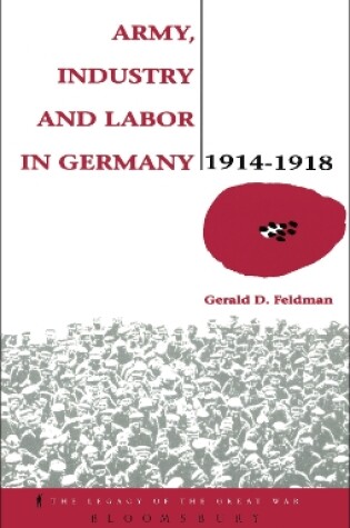 Cover of Army, Industry and Labour in Germany, 1914-1918