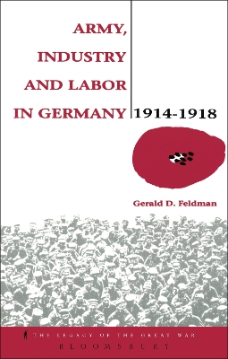 Book cover for Army, Industry and Labour in Germany, 1914-1918