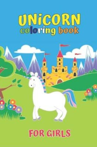 Cover of Unicorn Coloring Book For Girls