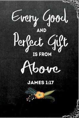 Book cover for Every Good and Perfect Gift is From Above James 1