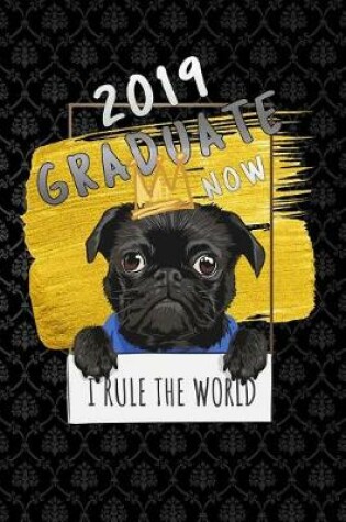 Cover of 2019 graduate now i rule the world