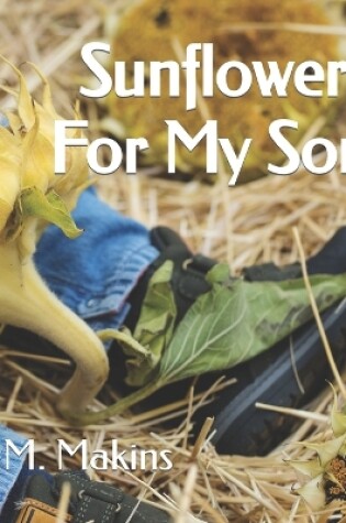 Cover of Sunflowers For My Son