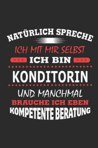 Cover of Naturlich spreche ich mit mir selbst Ich bin Konditorin und manchmal brauche ich eben kompetente Beratung