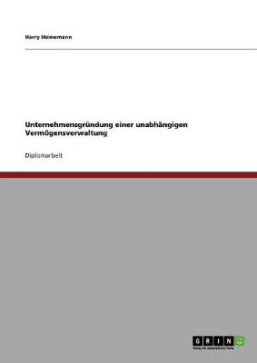 Cover of Unternehmensgründung einer unabhängigen Vermögensverwaltung