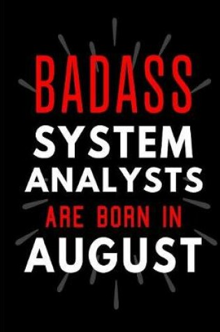 Cover of Badass System Analysts Are Born In August