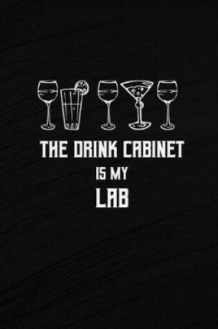 Cover of The Drink Cabinet Is My Lab
