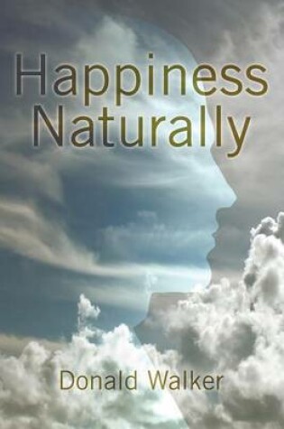 Cover of Happiness Naturally