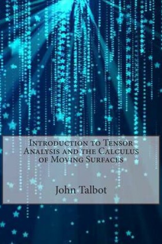 Cover of Introduction to Tensor Analysis and the Calculus of Moving Surfaces