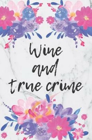 Cover of Wine And True Crime
