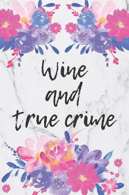 Book cover for Wine And True Crime