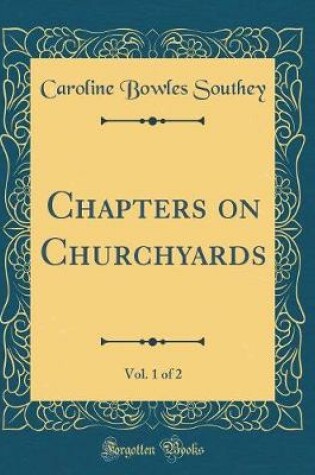 Cover of Chapters on Churchyards, Vol. 1 of 2 (Classic Reprint)