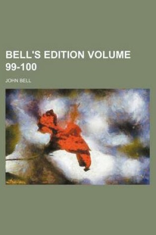 Cover of Bell's Edition Volume 99-100