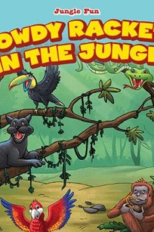 Cover of Rowdy Racket in the Jungle