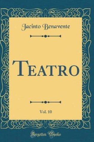 Cover of Teatro, Vol. 10 (Classic Reprint)