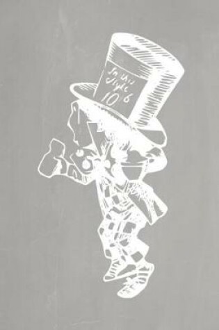 Cover of Alice in Wonderland Pastel Chalkboard Journal - Mad Hatter (Grey)