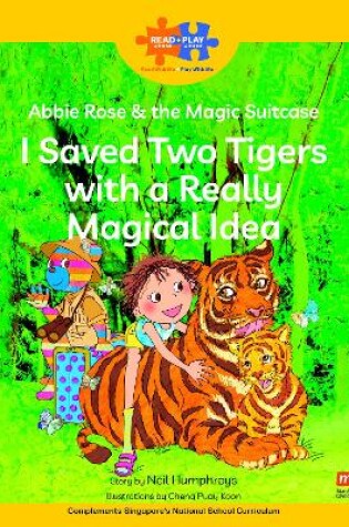 Cover of Read + Play  Social Skills Bundle 1 - Abbie Rose and the Magic Suitcase:  I Saved Two Tigers with a Really Magical Idea