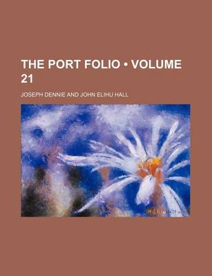 Book cover for The Port Folio (Volume 21)