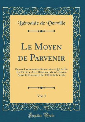 Book cover for Le Moyen de Parvenir, Vol. 1