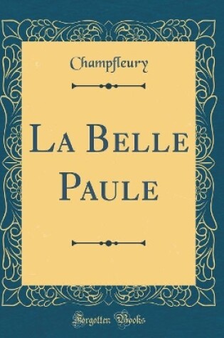 Cover of La Belle Paule (Classic Reprint)