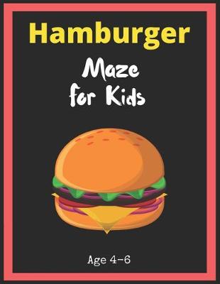 Book cover for Hamburger Maze For Kids Age 4-6