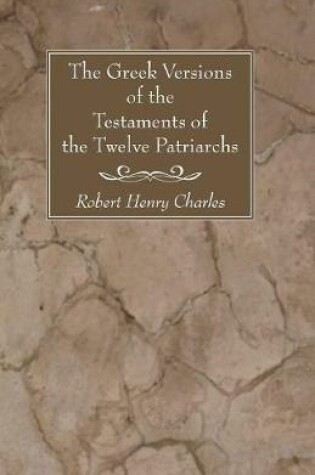 Cover of The Greek Versions of the Testaments of the Twelve Patriarchs